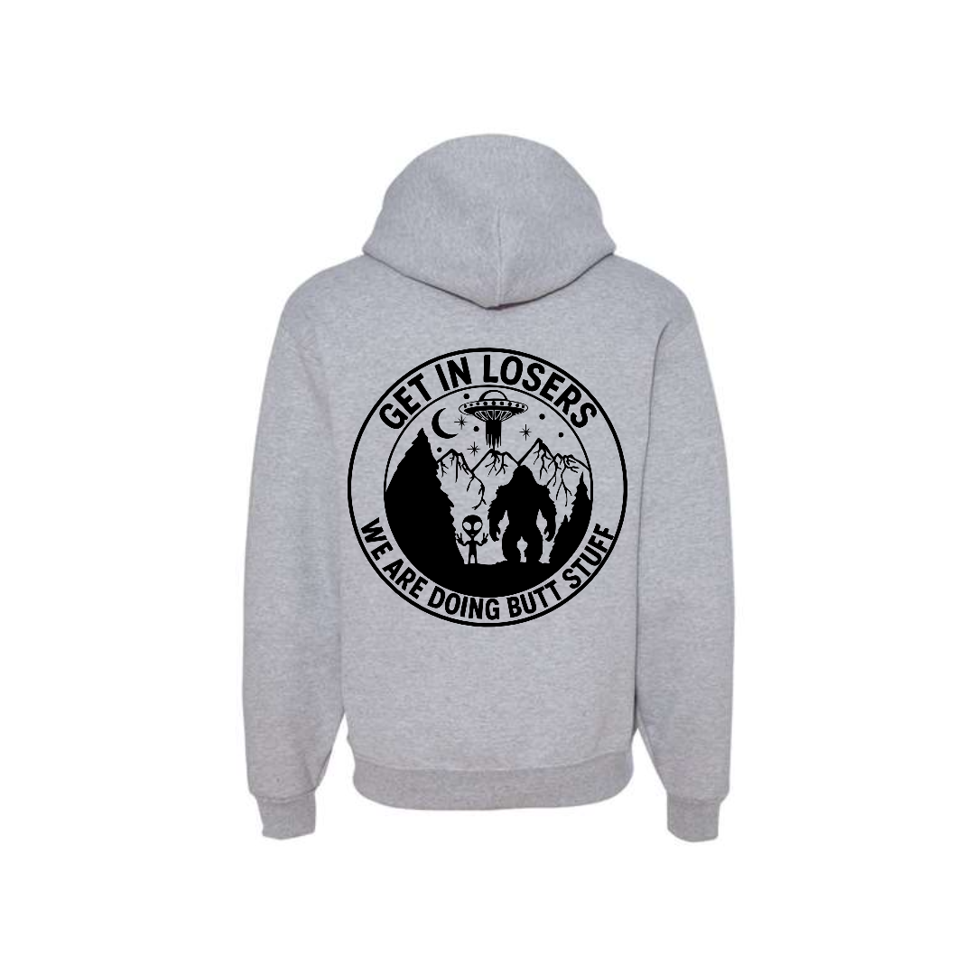 Get In Losers! We Are Doing BUTT Stuff! - Graphic Hoodie