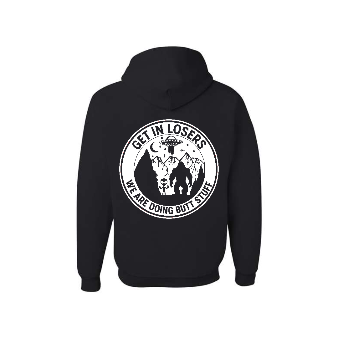 Get In Losers! We Are Doing BUTT Stuff! - Graphic Hoodie