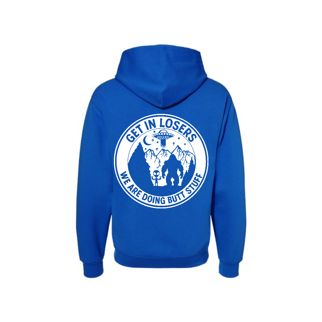 Get In Losers! We Are Doing BUTT Stuff! - Graphic Hoodie