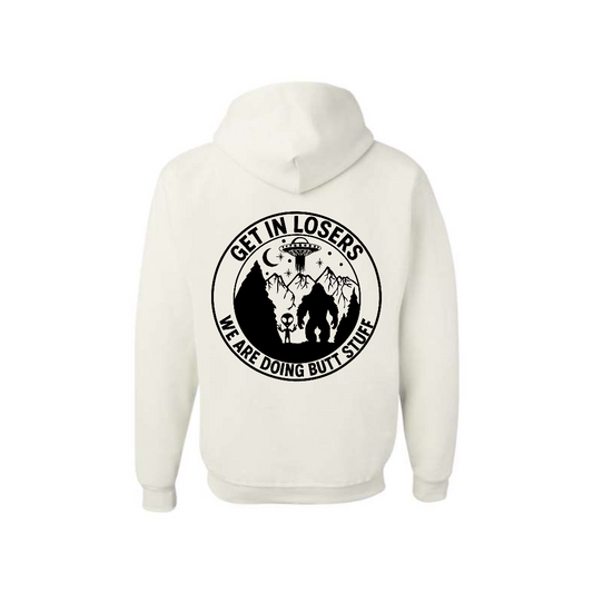 Get In Losers! We Are Doing BUTT Stuff! - Graphic Hoodie