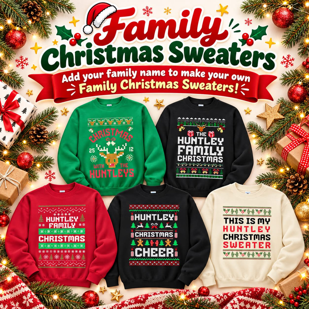 Five personalized family Christmas sweaters in green, black, red and cream, featuring Huntley family name examples and festive designs.