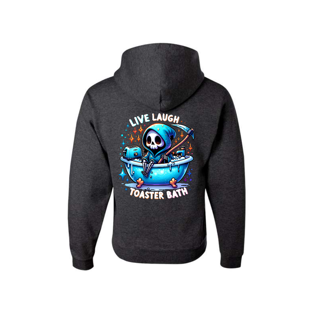 Dark gray hoodie with a graphic design on the back featuring a grim reaper with a toast in a bathtub with 'Live Laugh Toaster Bath' text.