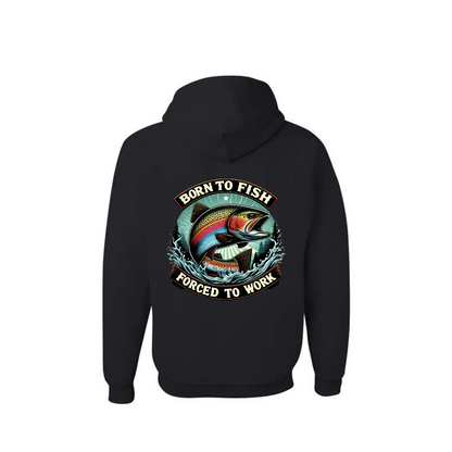 Black Born to Fish Forced to Work graphic hoodie, back view showing the fishing graphic.
