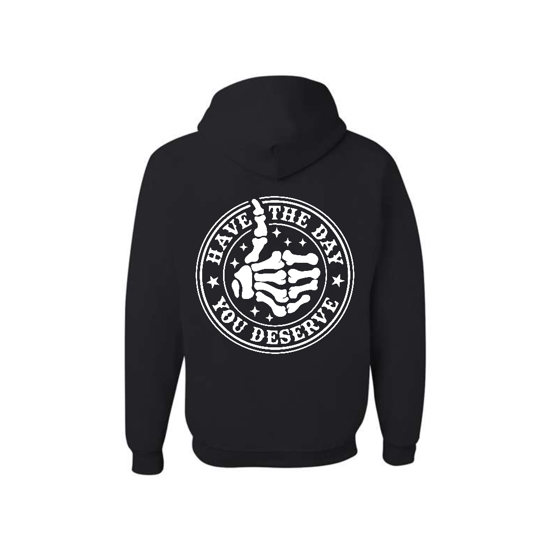 Black Have the Day You Deserve graphic hoodie, back view showing the circular skeleton hand graphic.
