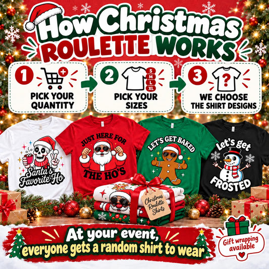 How Christmas Roulette works: choose the quantity and sizes, then 403 Custom Cuts chooses surprise shirt designs for your event.
